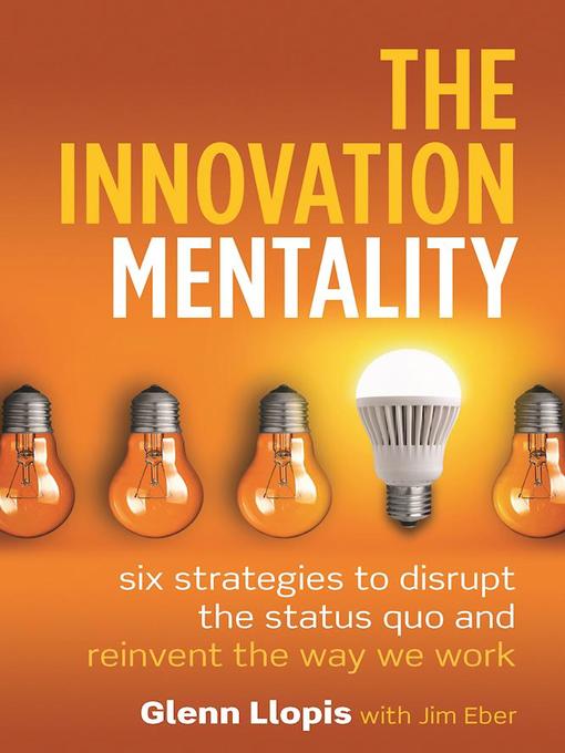 Title details for The Innovation Mentality by Glenn Llopis - Available